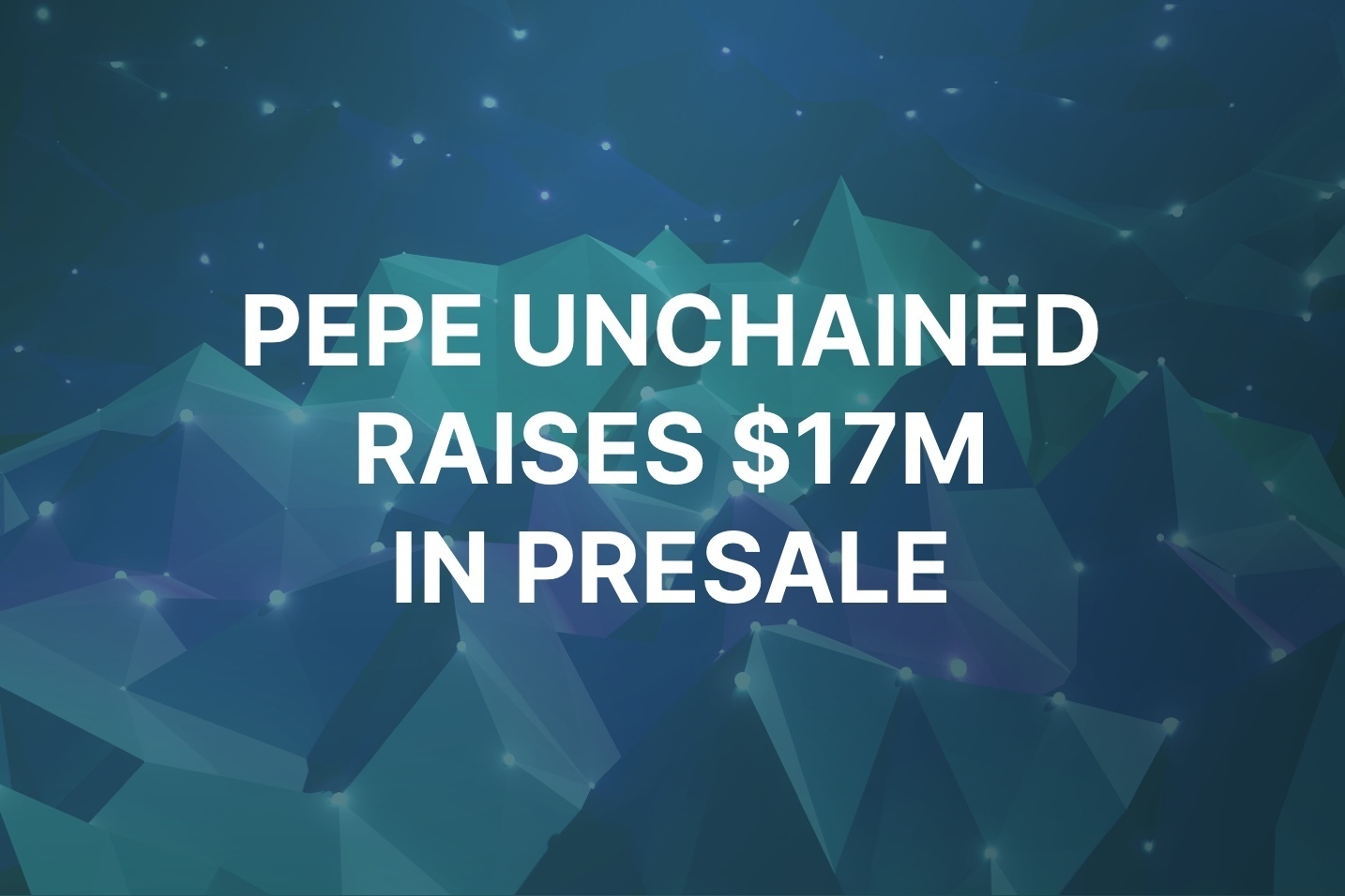 New layer-2 memecoin Pepe Unchained raises $17M in presale as whales buy in