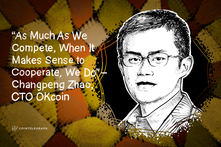 “As Much As We Compete, When It Makes Sense to Cooperate, We Do” - Changpeng Zhao, CTO OKcoin