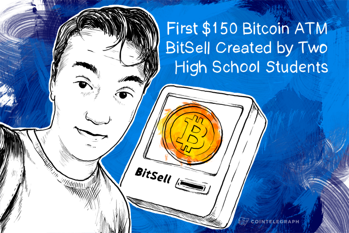 First $150 Bitcoin ATM BitSell Created by Two High School Students