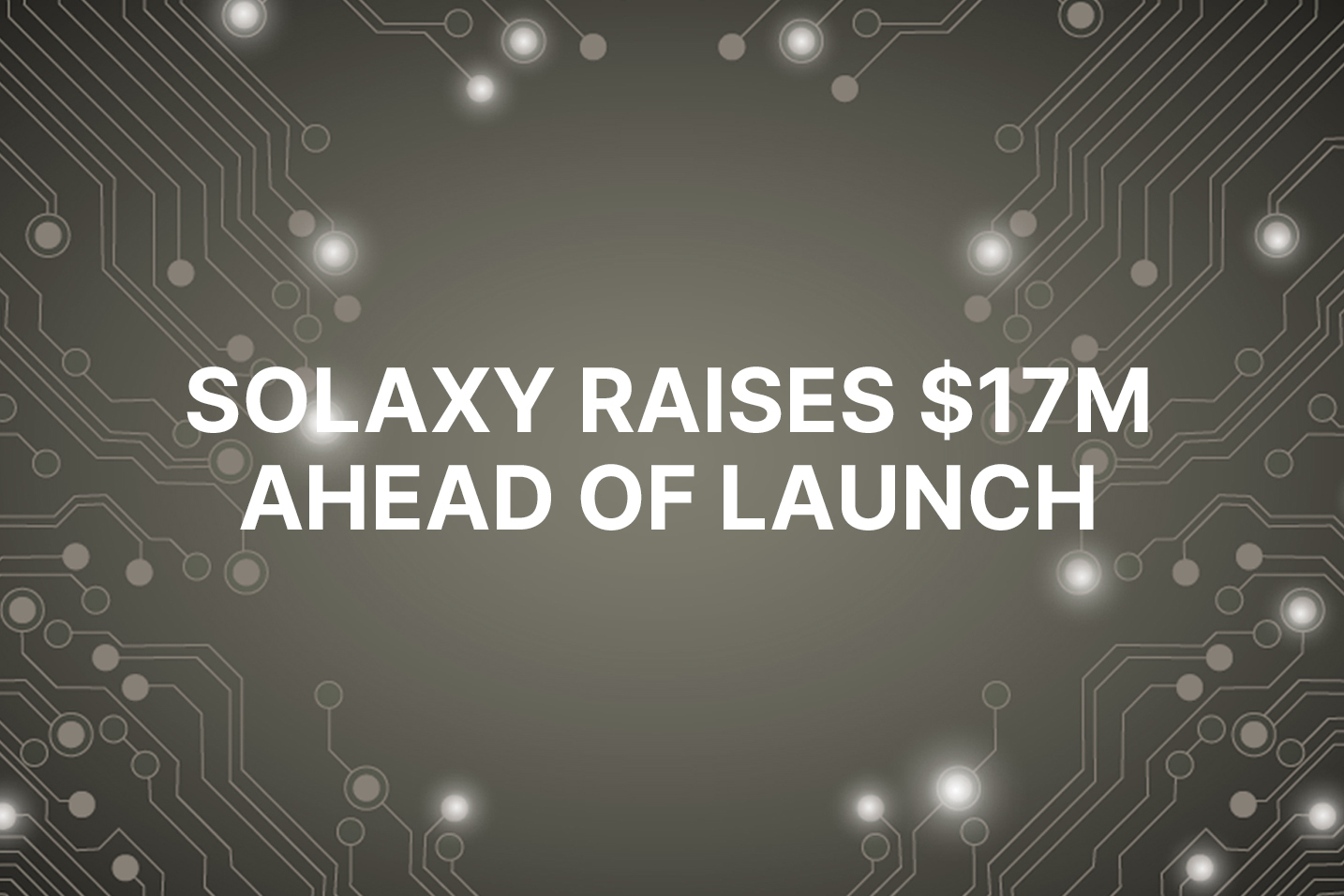 New Solana layer-2 project Solaxy raises $17m ahead of launch