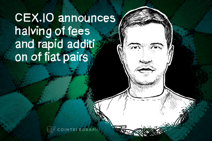 CEX.IO announces halving of fees and rapid addition of fiat pairs