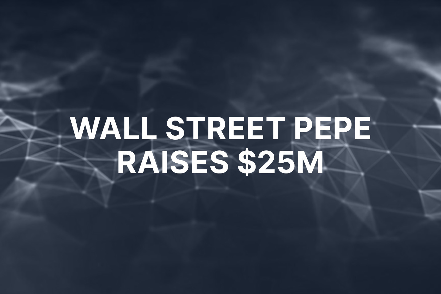 New memecoin Wall Street Pepe raises $25M in less than two weeks of presale