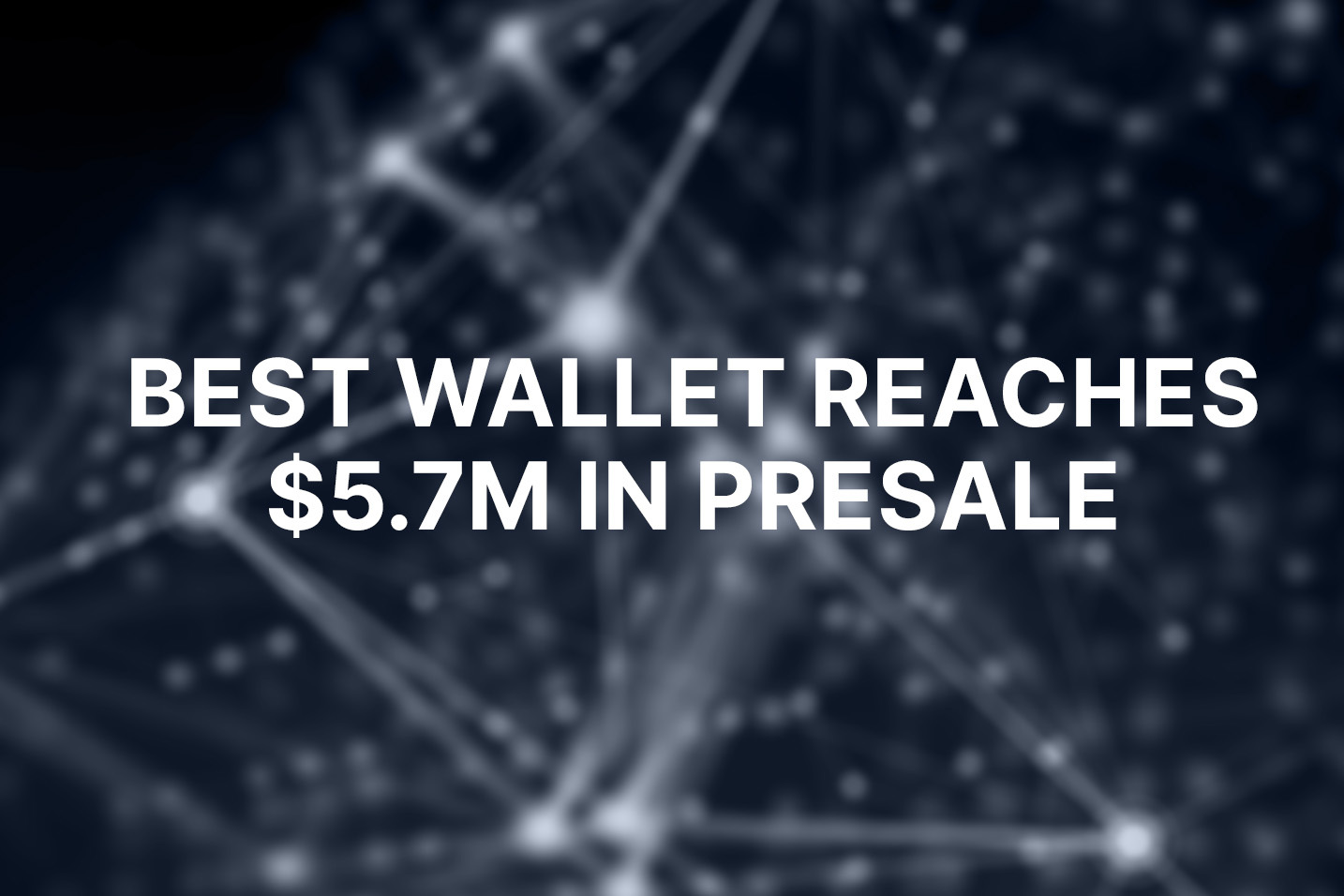Best Wallet reaches $5.7M in token presale despite crypto market dip