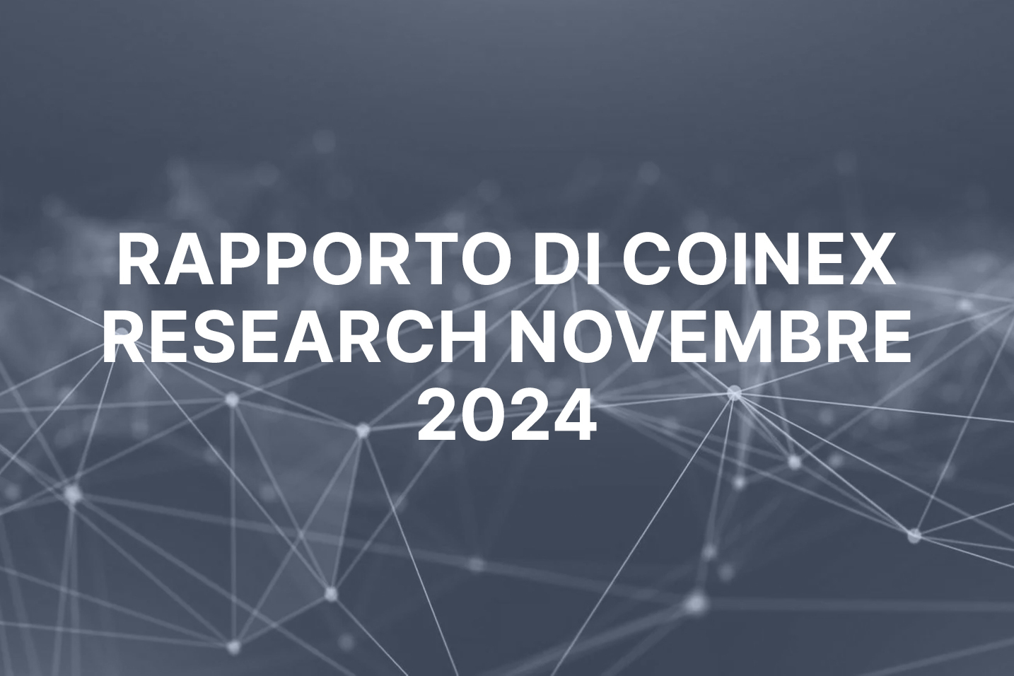 Rapporto CoinEx Research, novembre 2024: Bitcoin e Altcoin aumentano di valore con la vittoria di Trump