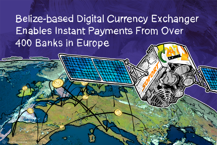 Belize-based Digital Currency Exchanger Enables Instant Payments From Over 400 Banks in Europe