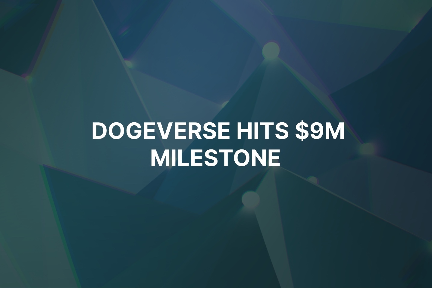 New cross-chain meme coin Dogeverse hits $9M milestone in presale