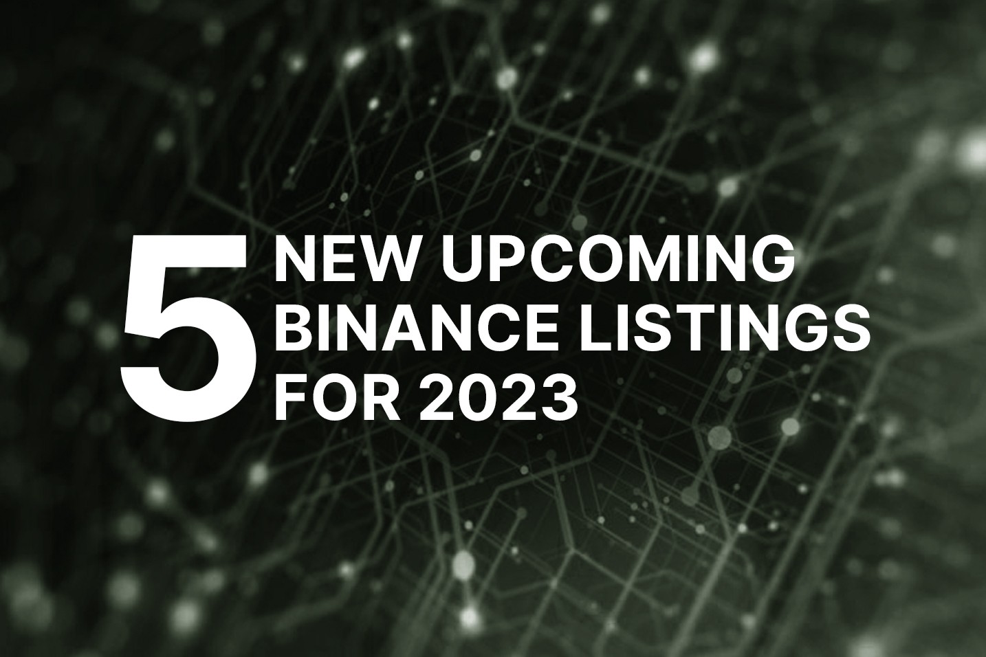5 new upcoming Binance listings rumored for 2023