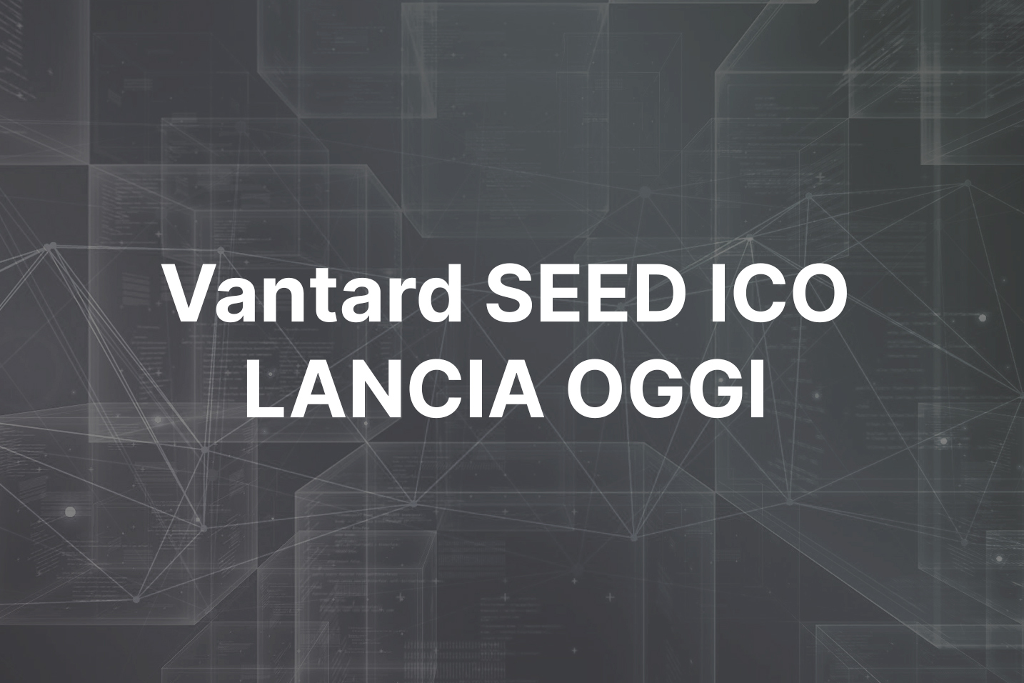 La ICO di Vantard sarà lanciata oggi, dopo che il pre-seed round ha totalizzato 500.000$ in meno di due ore
