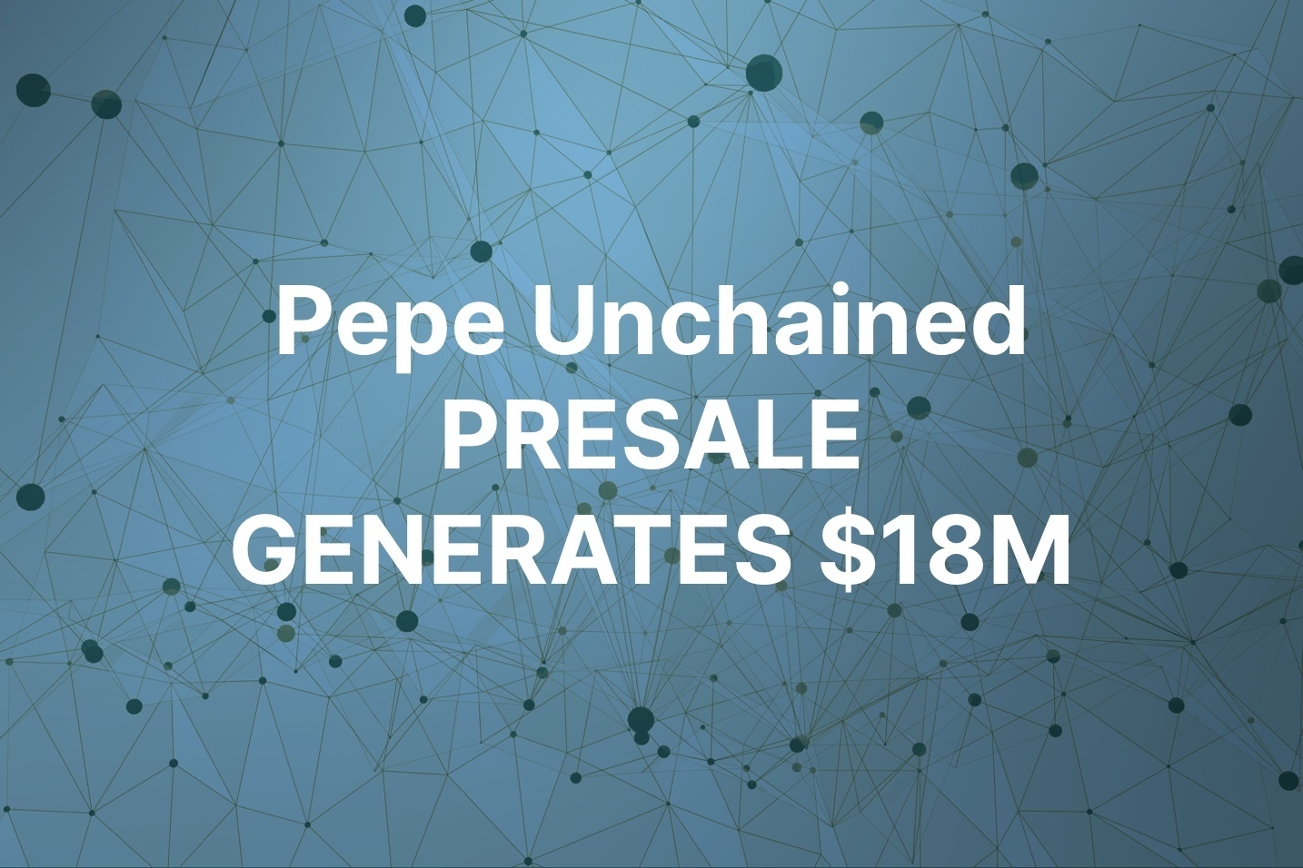 Pepe Unchained presale generates $18M for new layer-2 meme coin network