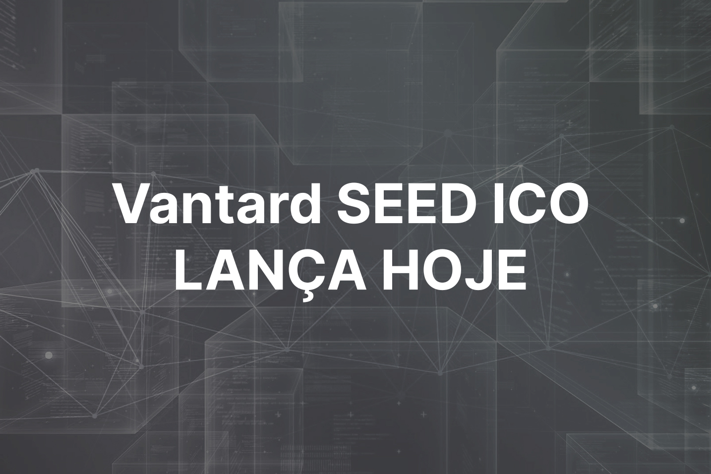 ICO da Vantard Seed é lançada hoje após a primeira rodada esgotar US$ 500.000 em 2 horas