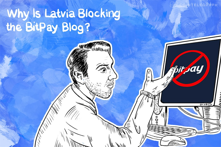 Why Is Latvia Blocking the BitPay Blog?