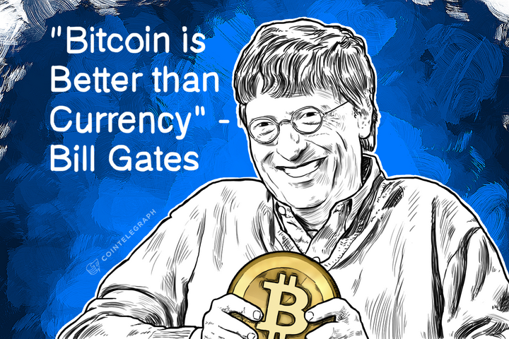 ‘Bitcoin is Better than Currency’ - Bill Gates