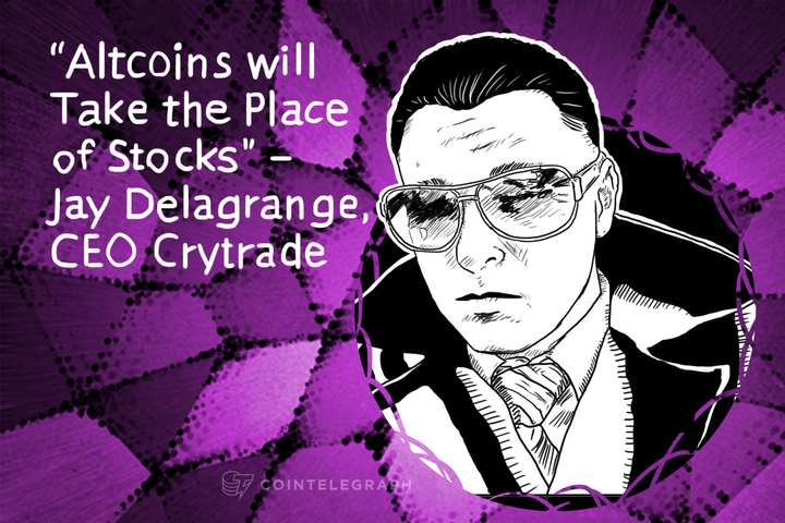 “Altcoins will Take the Place of Stocks” - Jay Delagrange, CEO Crytrade