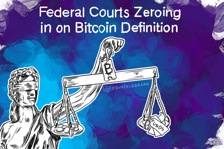 Federal Courts Zeroing in on Bitcoin Definition