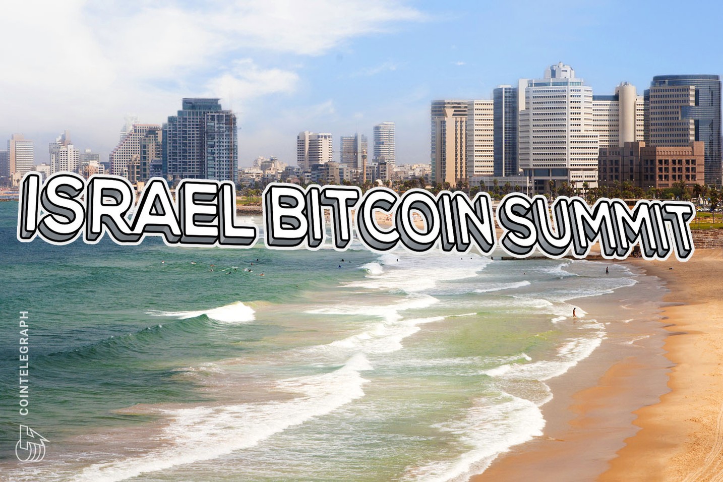 Bitcoin Summit: the Biggest Event for Bitcoin and Blockchain Enthusiasts in Israel