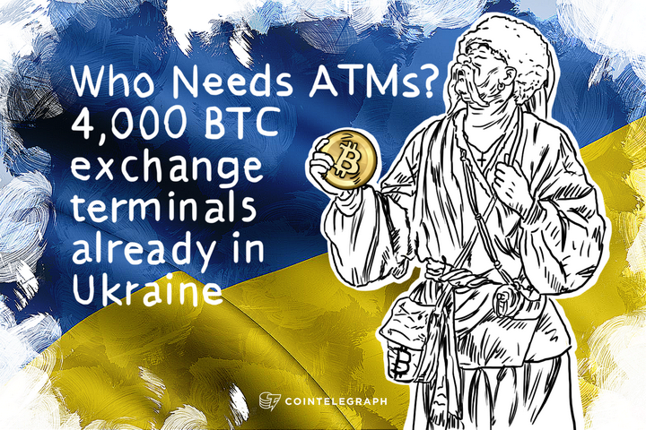 Who Needs ATMs? 4,000 BTC exchange terminals already in Ukraine  