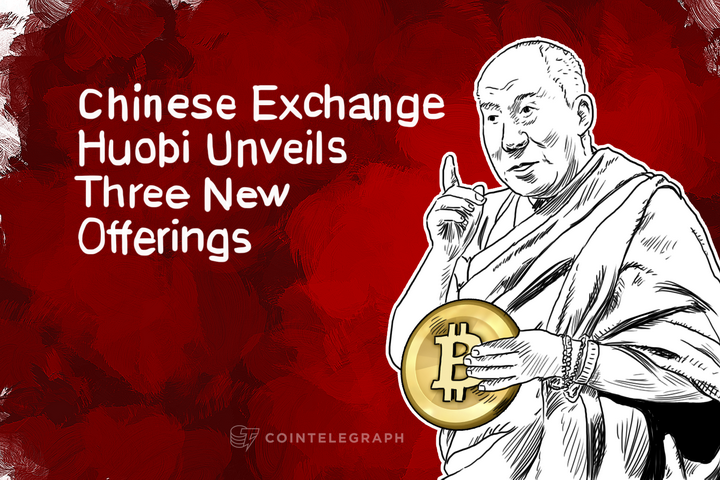 Chinese Exchange Huobi Unveils Three New Offerings