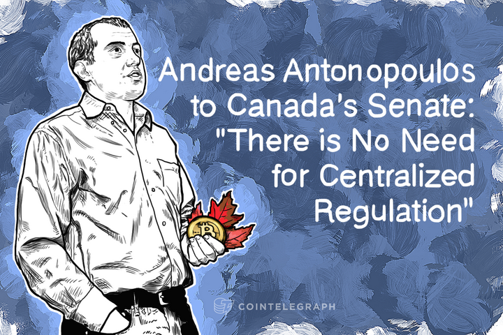 Andreas Antonopoulos to Canada’s Senate: ‘There is No Need for Centralized Regulation’