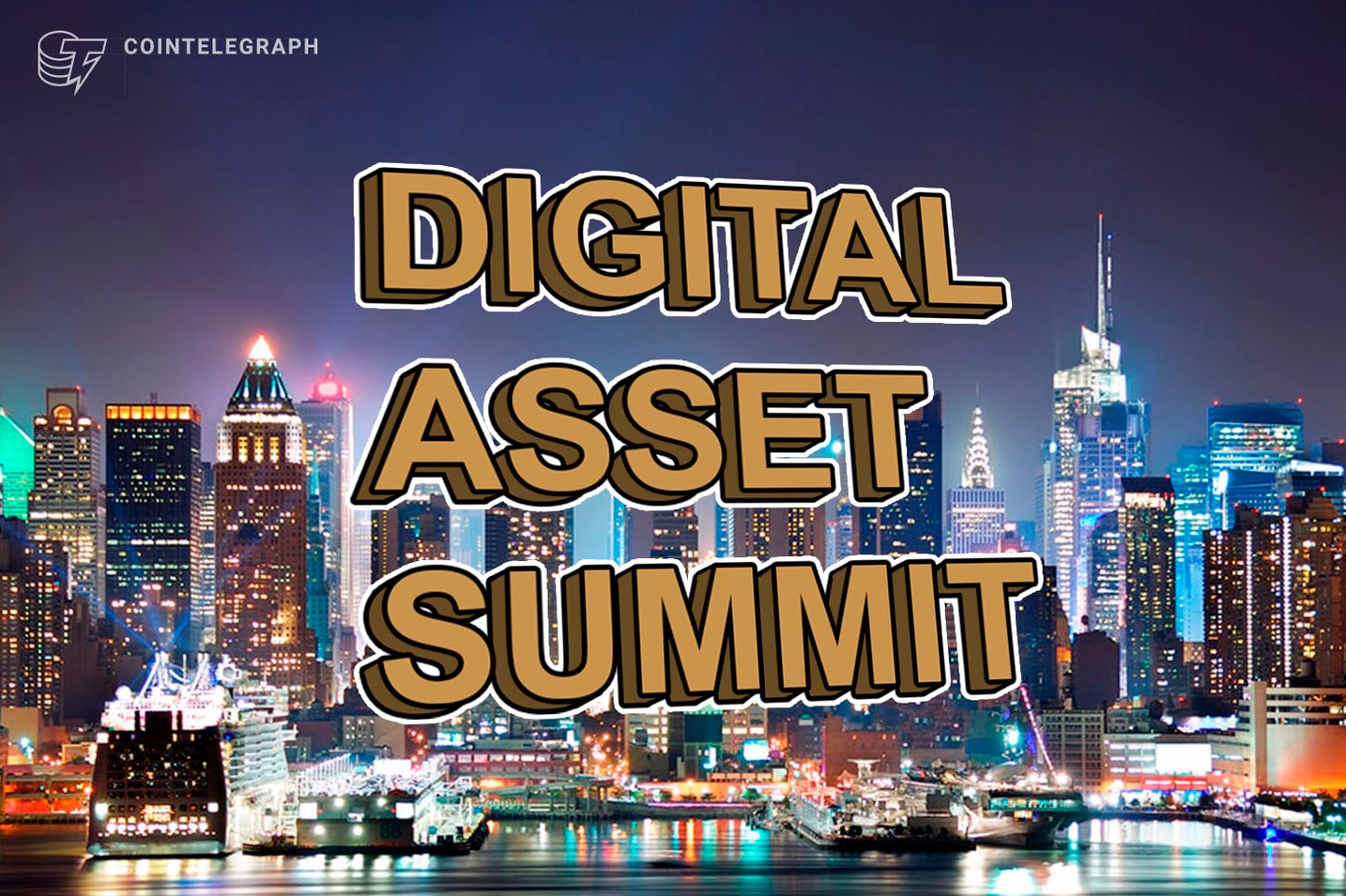 Major Financial Institutions, Asset Managers and Blockchain Industry Leaders to Convene in New York at the Digital Asset Summit, May 15, 2019