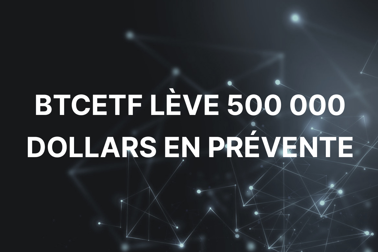 Le Bitcoin ETF lève 500 000 $ en prévente !