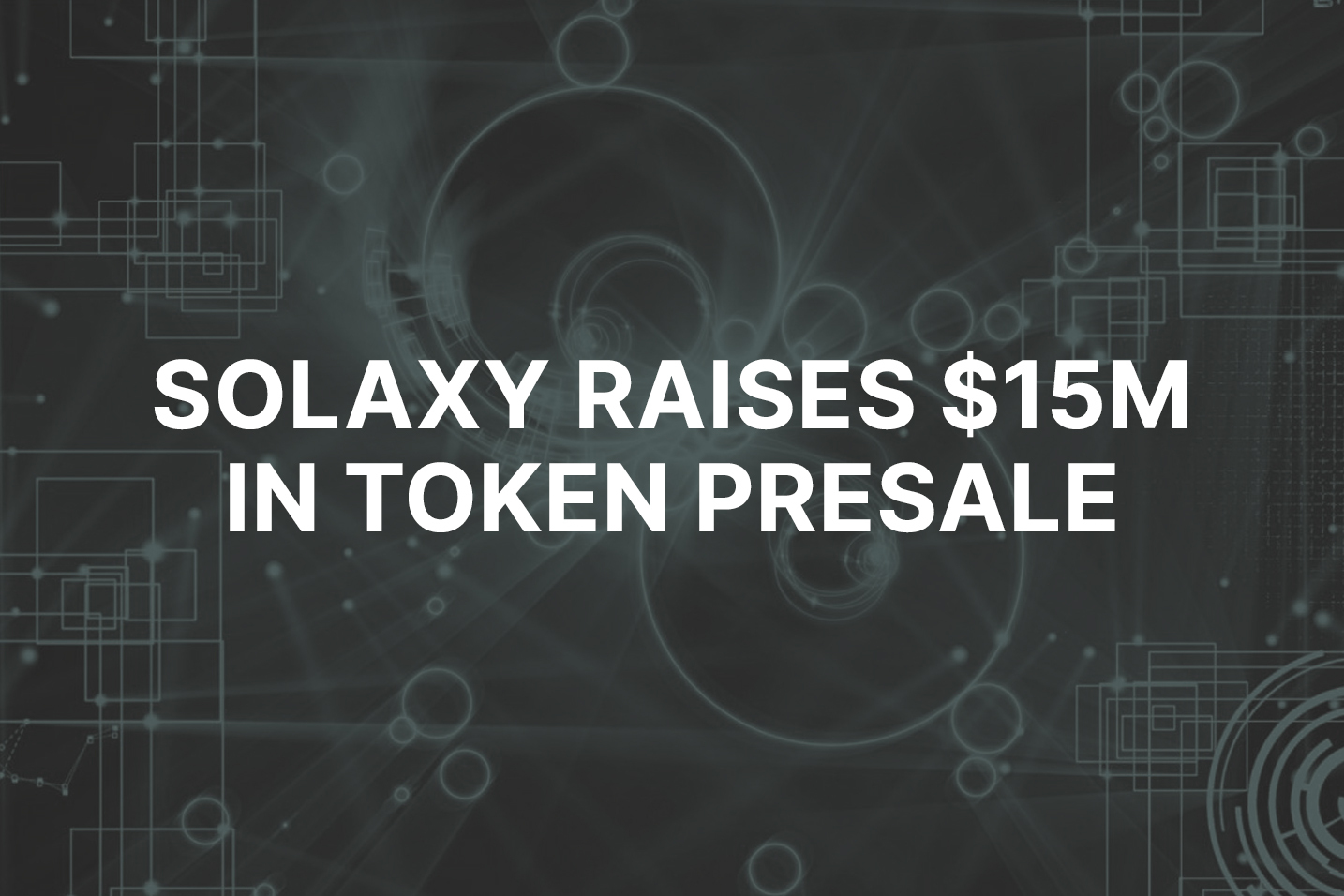 Solana layer-2 project Solaxy raises $15M in token presale
