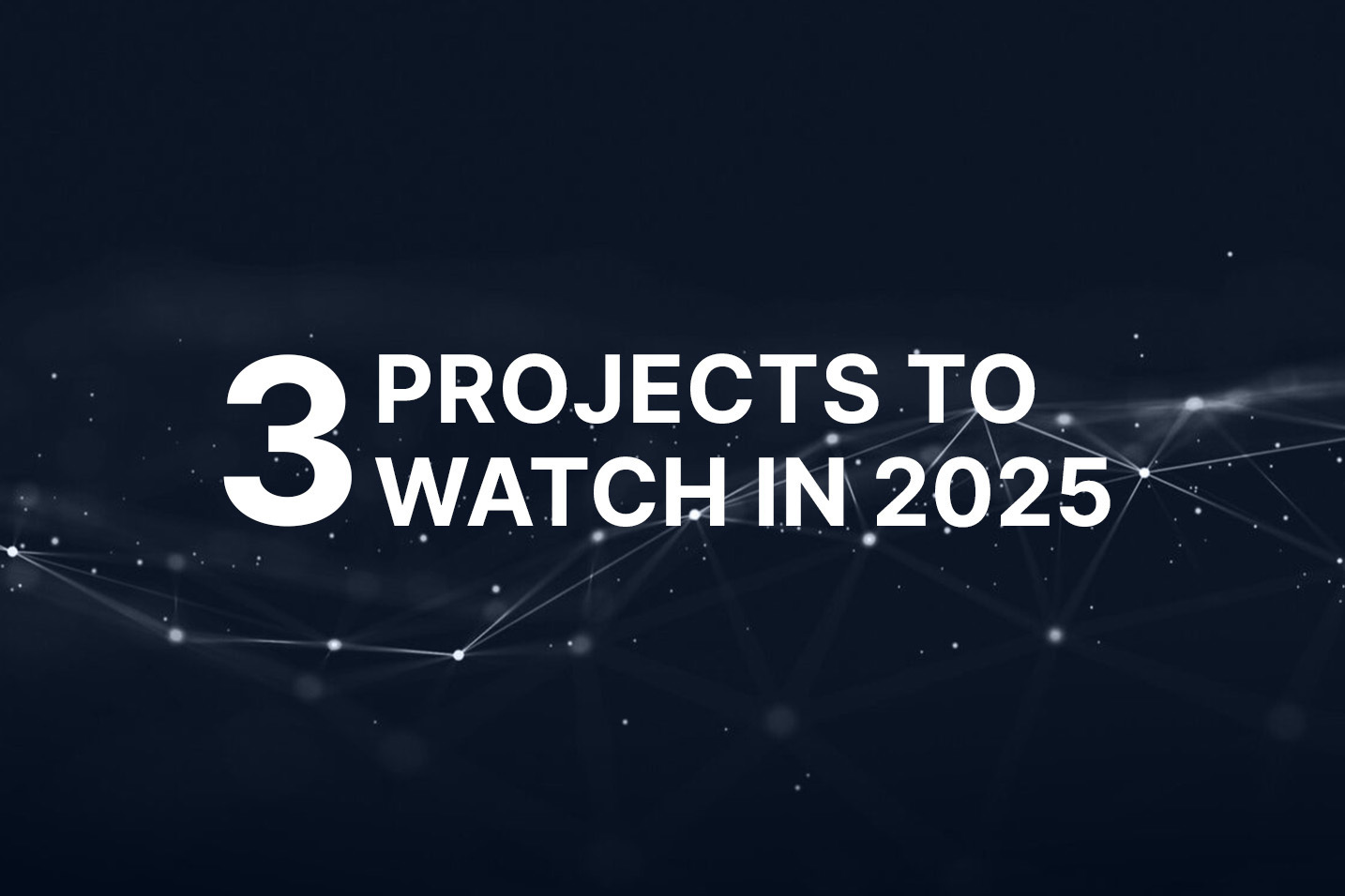 3 overlooked blockchain projects to watch in 2025