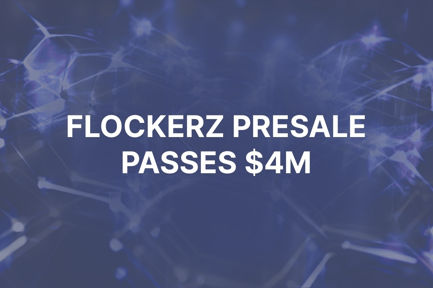 Flockerz presale passes $4M mark as vote-to-earn DAO generates interest