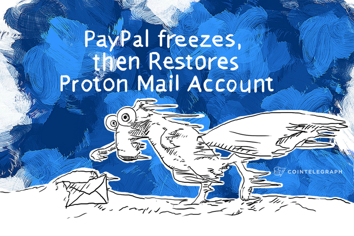 PayPal freezes, then Restores Proton Mail Account