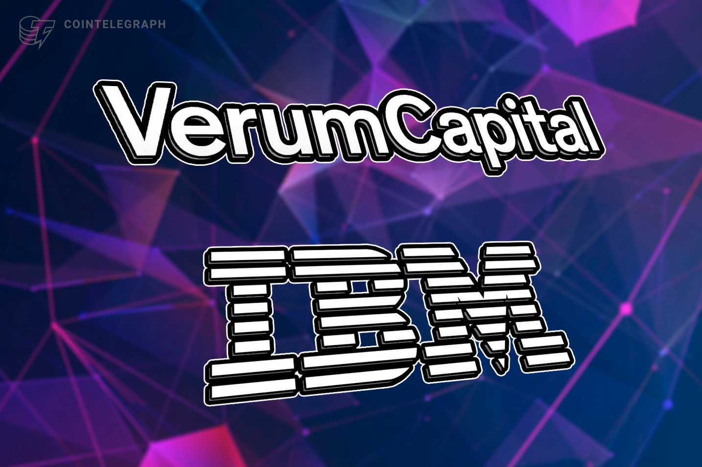 IBM and Verum Capital Are Helping Businesses Leverage Blockchain