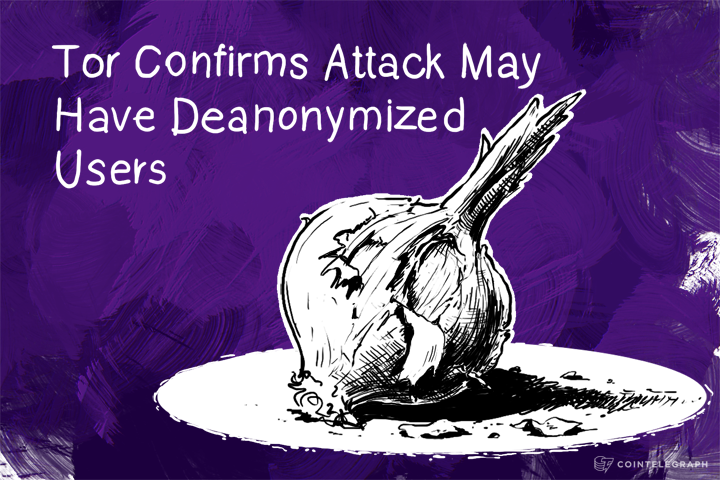 Tor Confirms Attack May Have Deanonymized Users