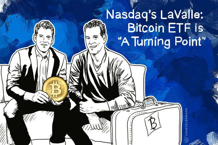 Nasdaq’s LaValle: Bitcoin ETF is “A Turning Point”