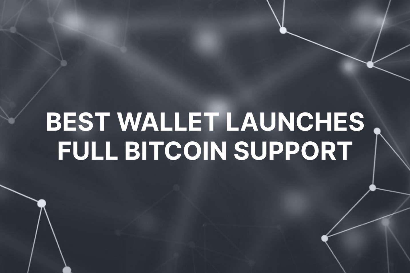 Best Wallet launches full Bitcoin support in multi-chain upgrade