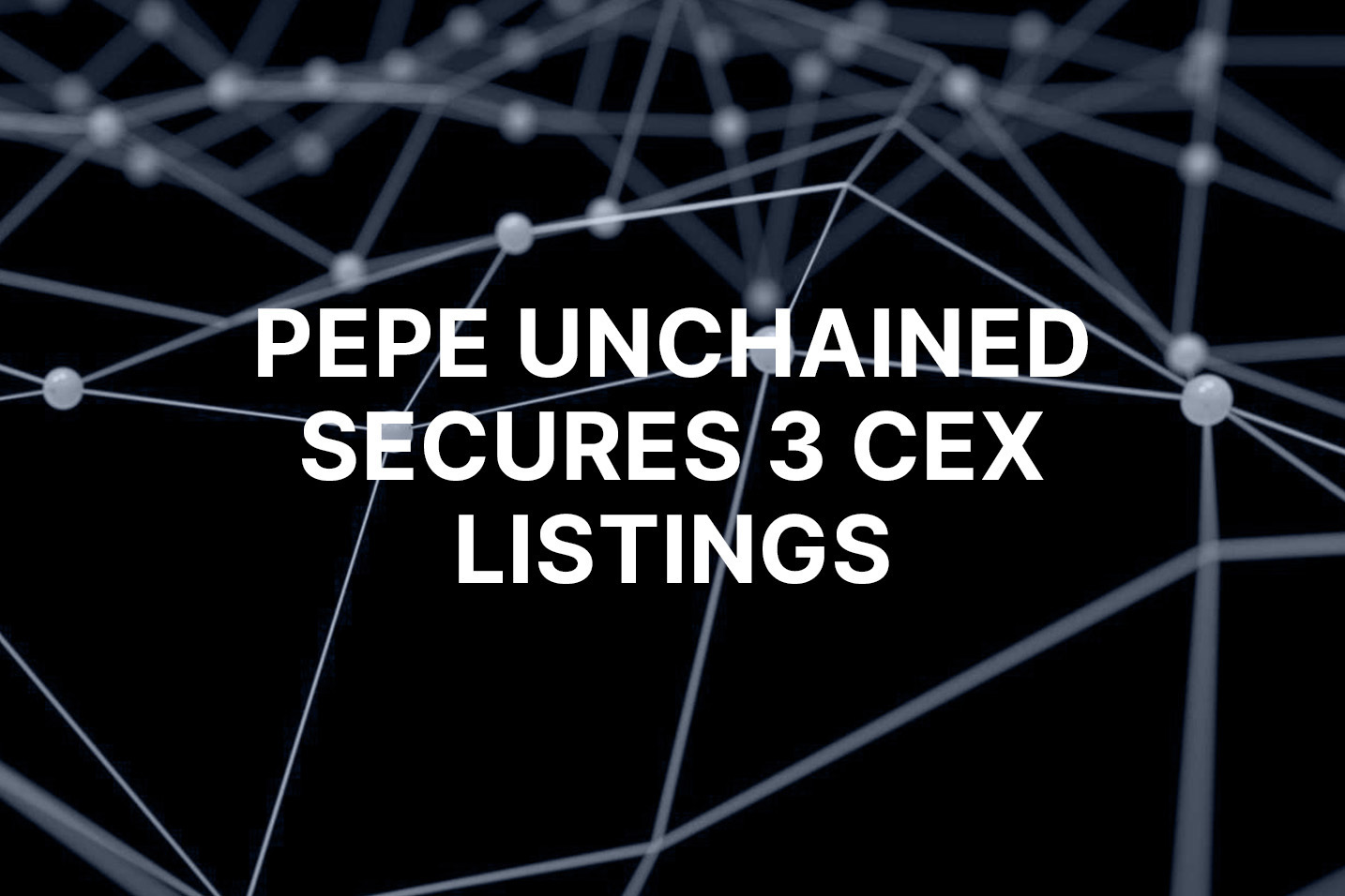 Pepe Unchained secures three CEX listings after successful launch, new presale Wall Street Pepe raises $27M