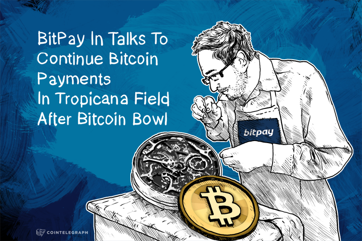 BitPay In Talks To Continue BTC Payments In Tropicana Field After Bitcoin Bowl