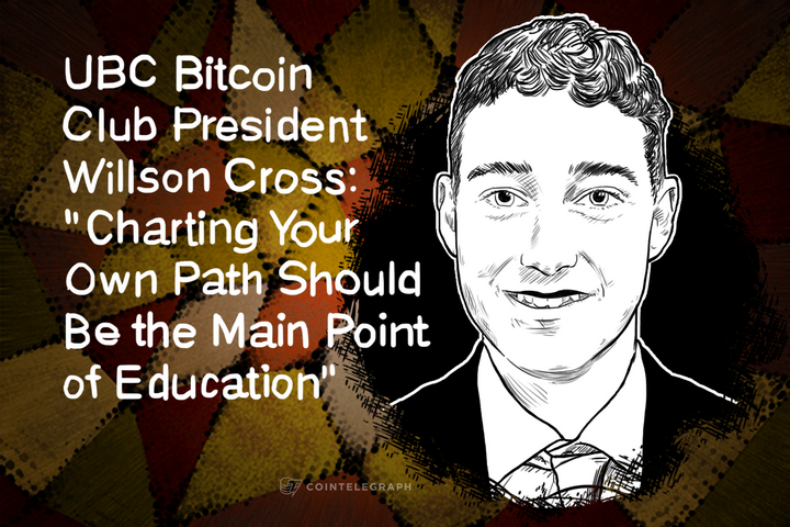 UBC Bitcoin Club Founder Willson Cross: ‘Charting Your Own Path Should Be the Main Point of Education’ 