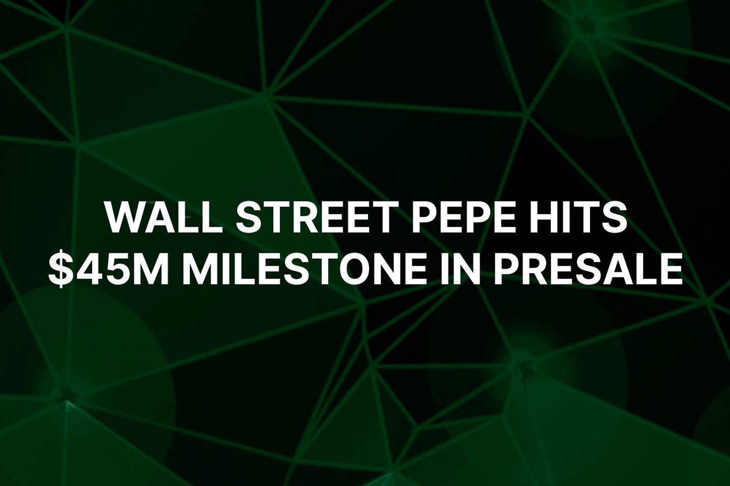 Wall Street Pepe hits $45m milestone in 2025’s fastest-growing crypto presale