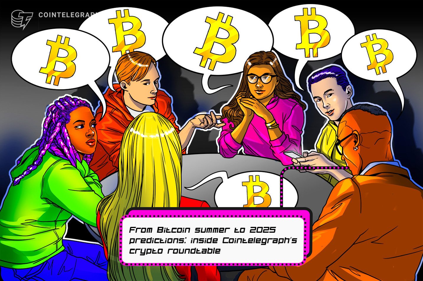 从比特币之夏到 2025 年预测： Cointelegraph 的加密圆桌会议内幕