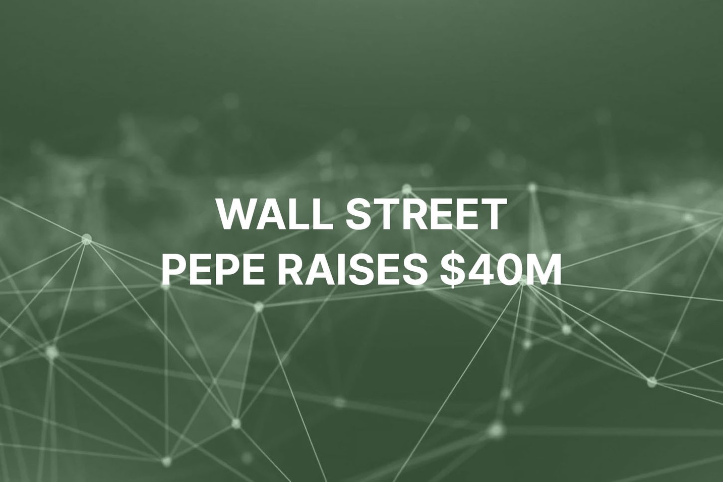 New memecoin Wall Street Pepe raises $40M in fastest growing ICO