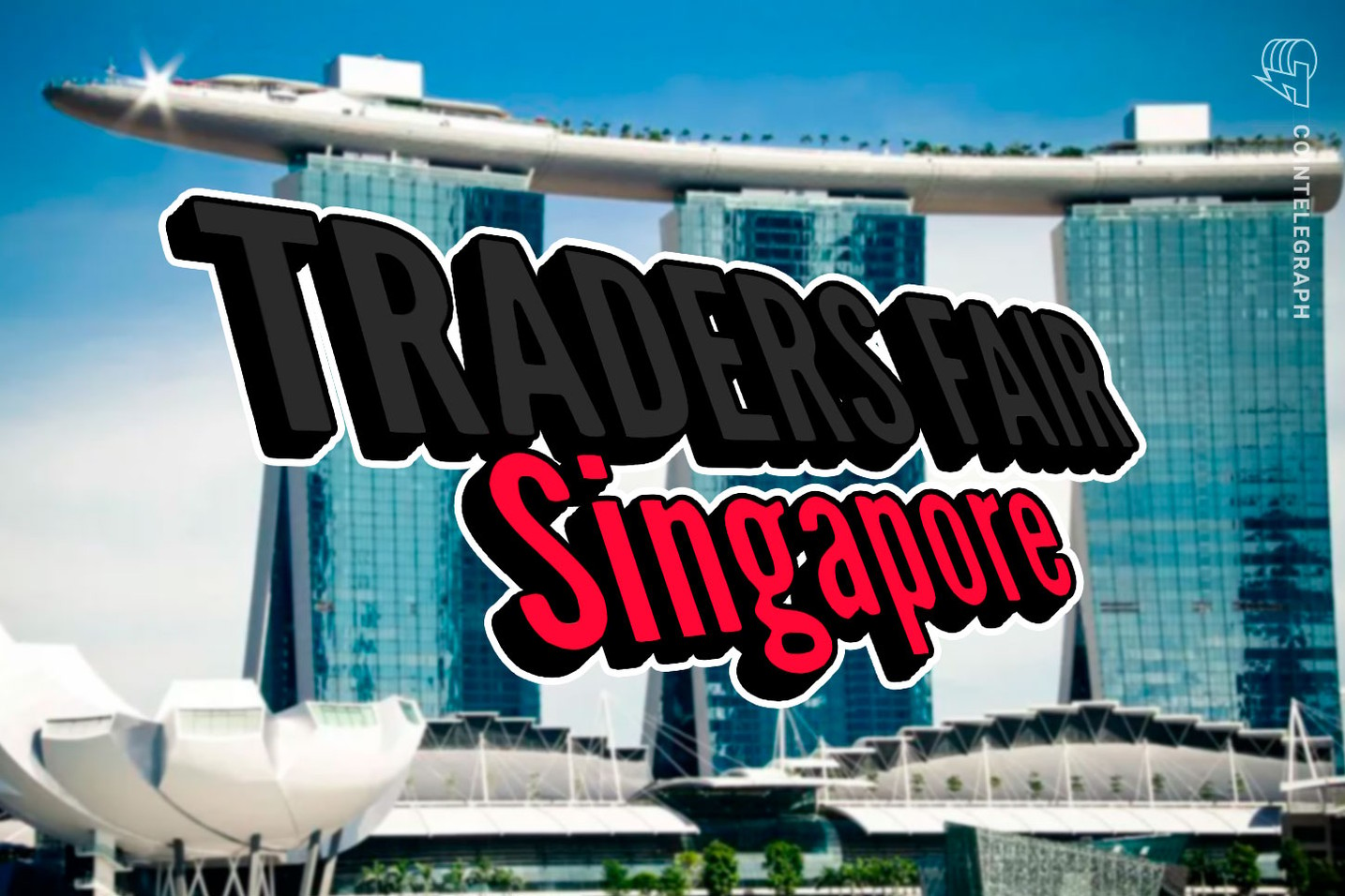 Traders Fair, a Series of Worldwide Financial Events, Is Coming to Singapore Already Second Time