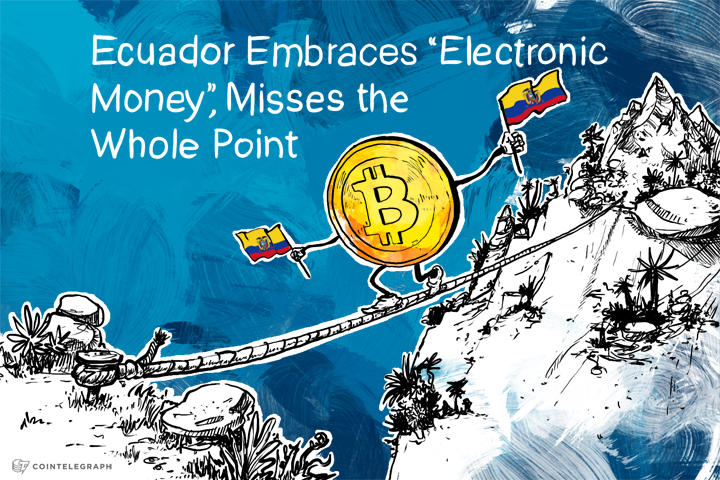 Ecuador Embraces ‘Electronic Money,’ Misses the Whole Point