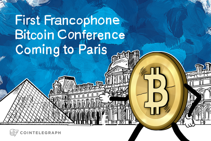 First Francophone Bitcoin Conference Coming to Paris
