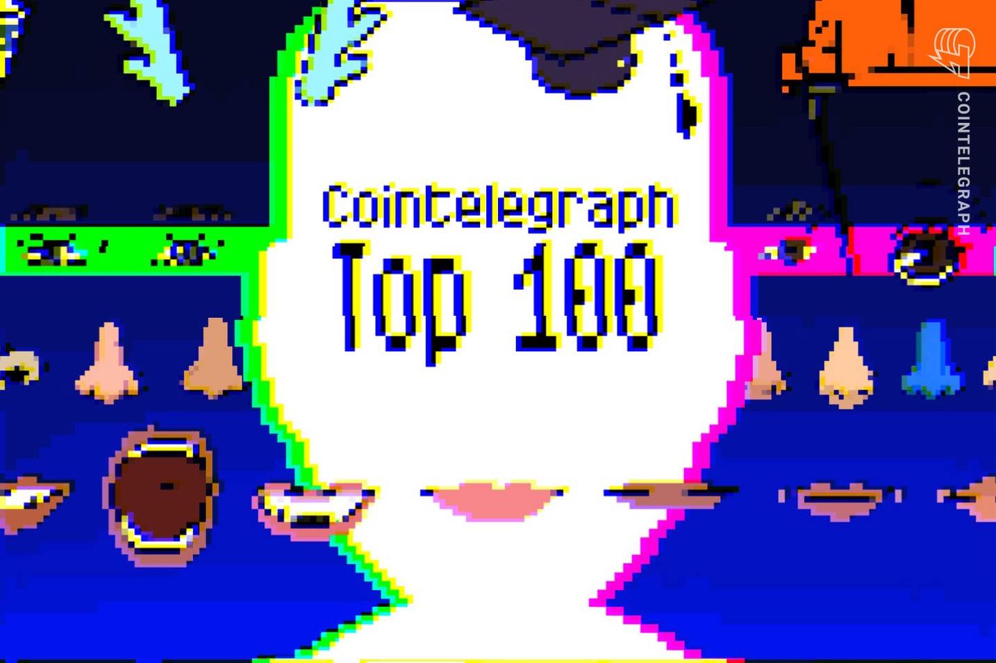 Cointelegraph 公布 2022 年加密货币和区块链领域Top 100名单