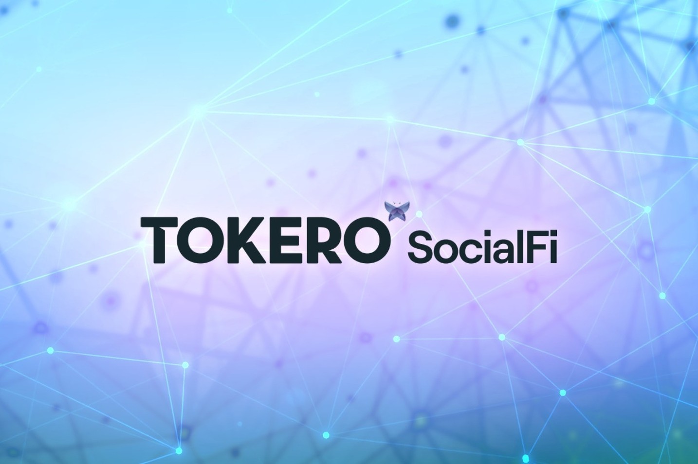 TOKERO announces the SocialFi platform where financial knowledge is earned, rewarded and shared