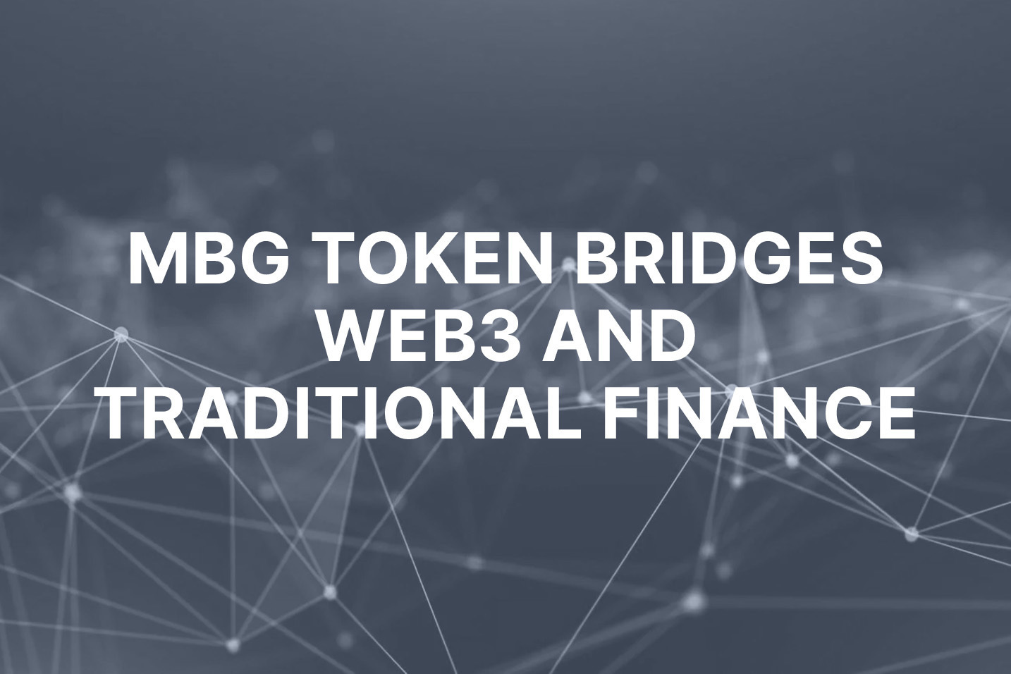MultiBank’s MBG token bridges Web3 and traditional finance with real utility and proven backing