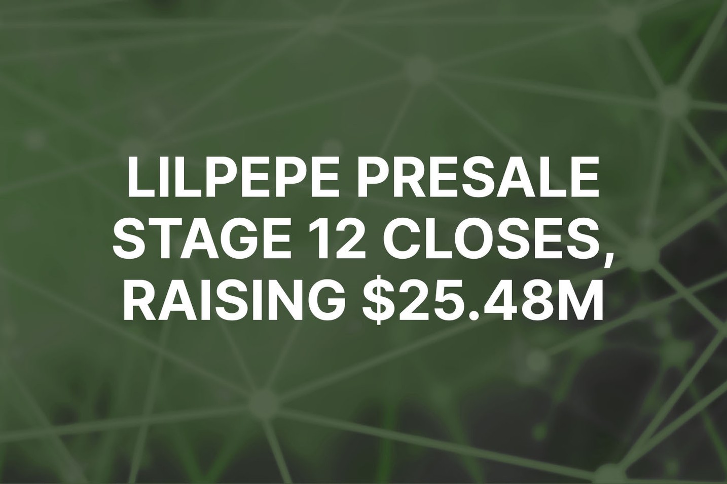 Little Pepe (LILPEPE) presale stage 12 closes, raising $25.48 million
