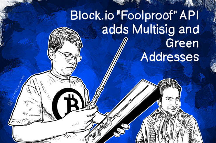 Block.io ‘Foolproof’ API adds Multisig and Green Addresses