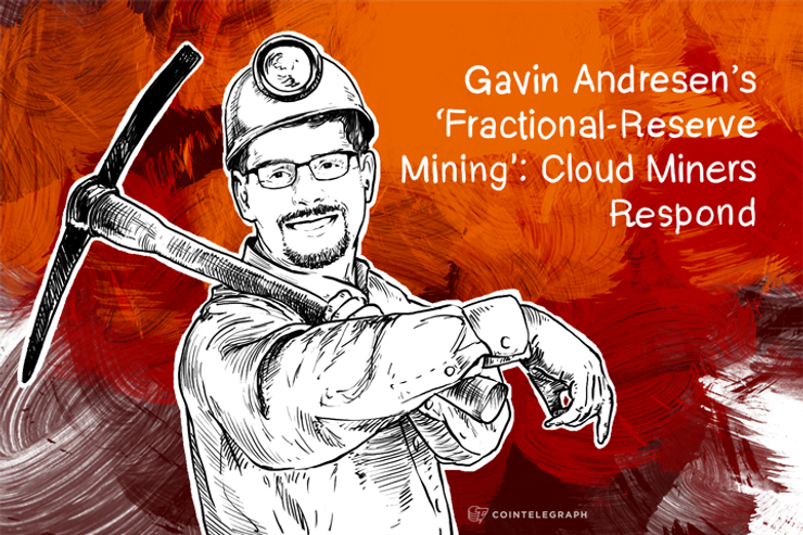 Gavin Andresen’s ‘Fractional-Reserve Mining’: Cloud Miners Respond