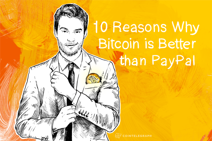 10 Reasons Why Bitcoin is Better than PayPal