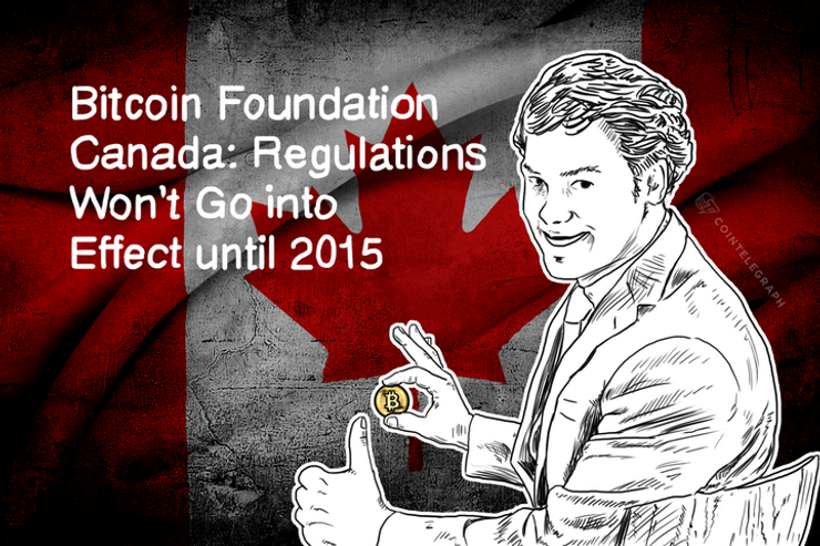 Bitcoin Foundation Canada: Regulations Won’t Go into Effect until 2015