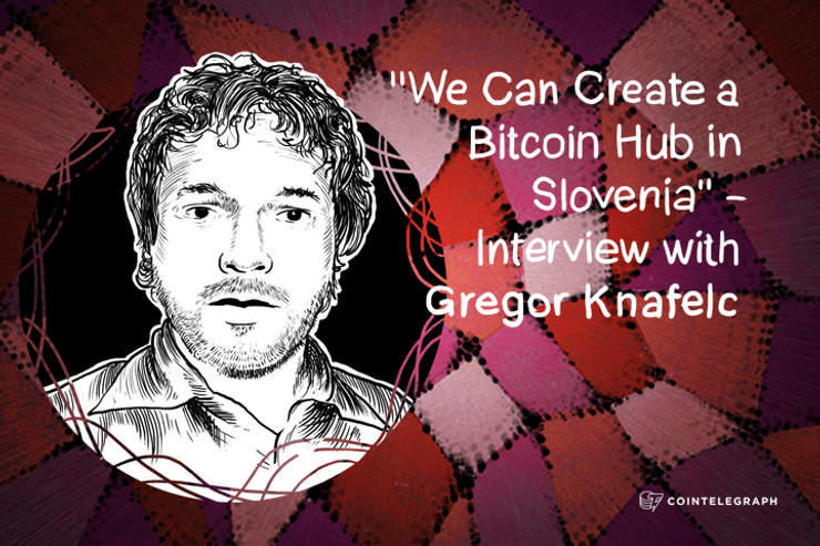 ''We Can Create a Bitcoin Hub in Slovenia'' - Interview with Gregor Knafelc